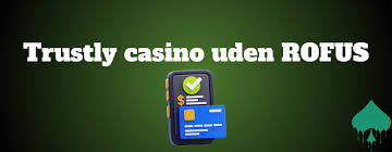 Udenlandske Casinoer med Trustly En Omfattende Guide