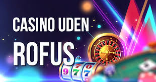 Casino Uden ROFUS Uden Indskud En Guide til Spiloplevelser Casino Uden ROFUS Uden Indskud En Guide til Spiloplevelser